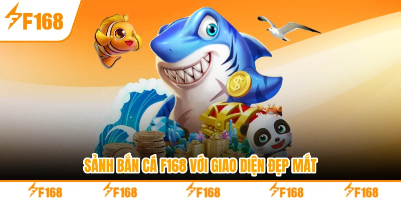 Sảnh bắn cá F168 với giao diện đẹp mắt